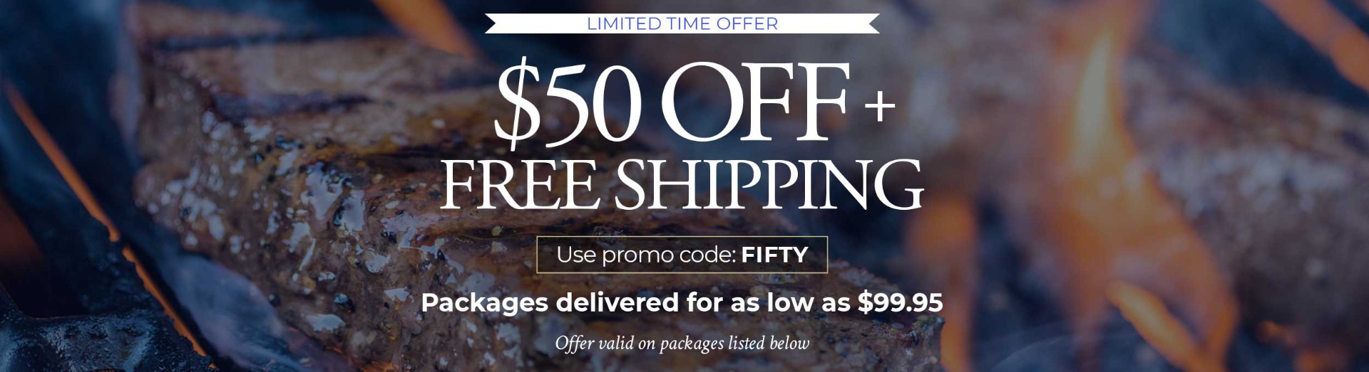 $50 off + Free Shipping on the packages below. Use Code FIFTY. Packages delivered as low as $99.95